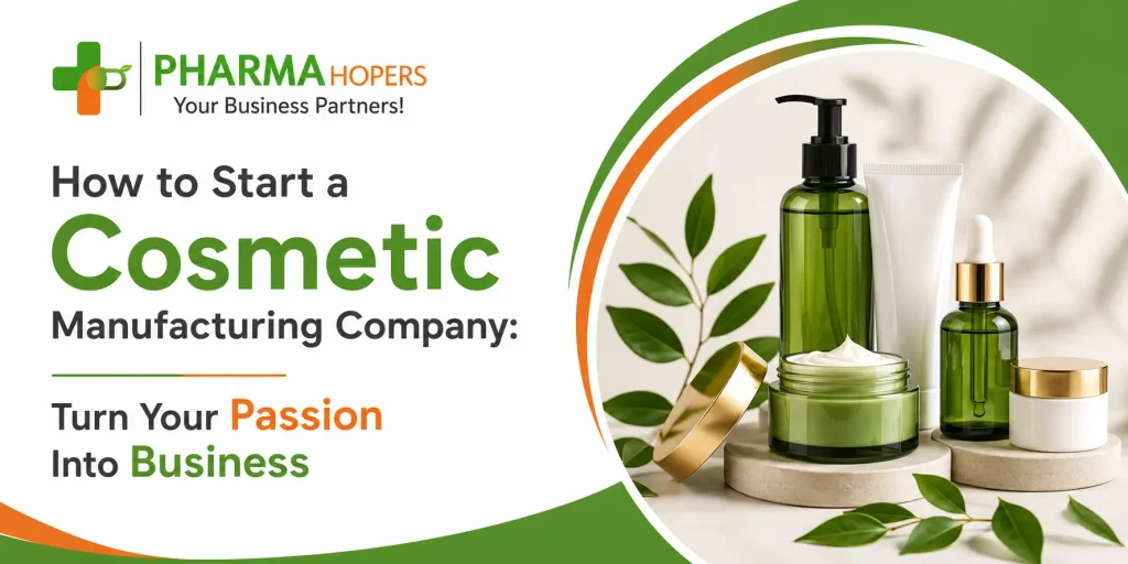 How to Start a Cosmetic Manufacturing Company Turn Your Passion Into Business
